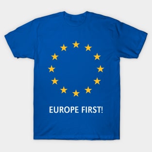 Europe First! T-Shirt